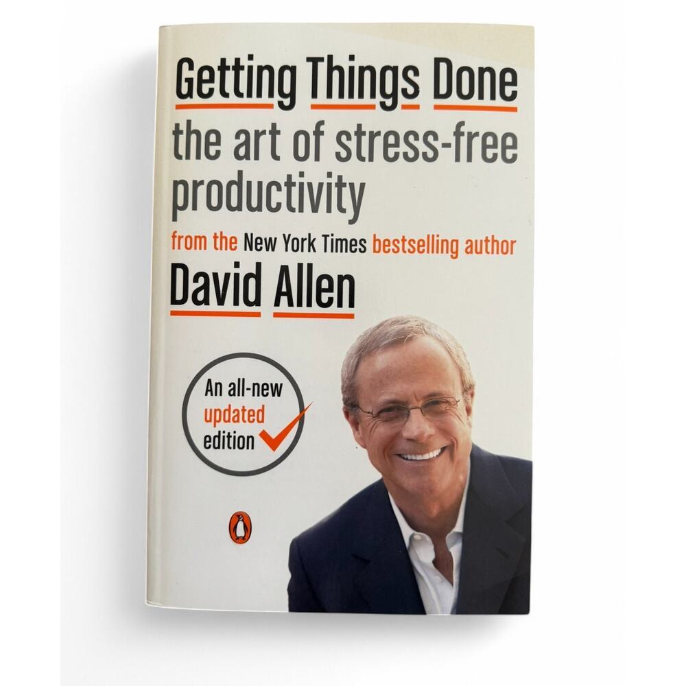 Getting Things Done: The Art of Stress-Free Productivity